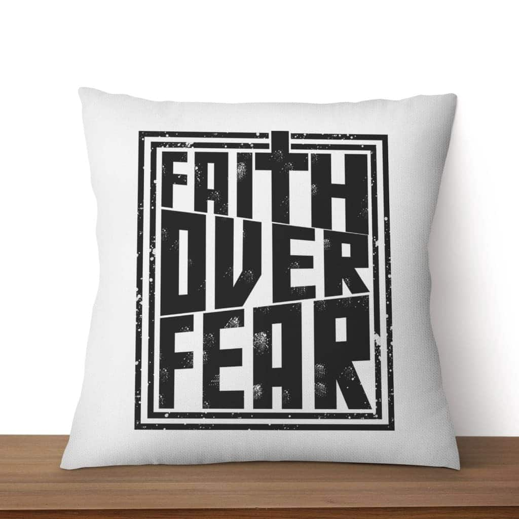 Faith Over Fear Bible Verse Christian Faith Pillow