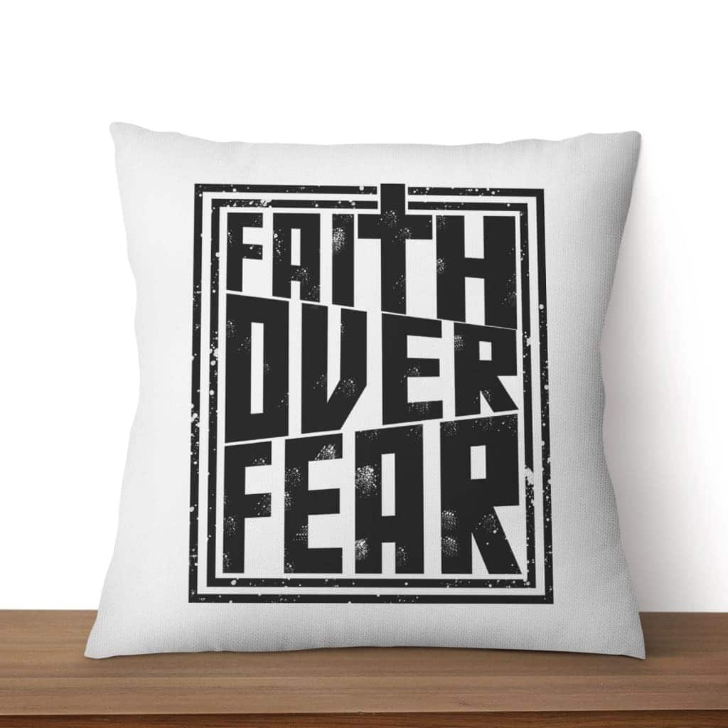 Faith Over Fear Bible Verse Christian Faith Pillow Faith Over Fear Bible Verse Christian Faith Pillow