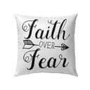 Faith Over Fear Christian Faith Pillow