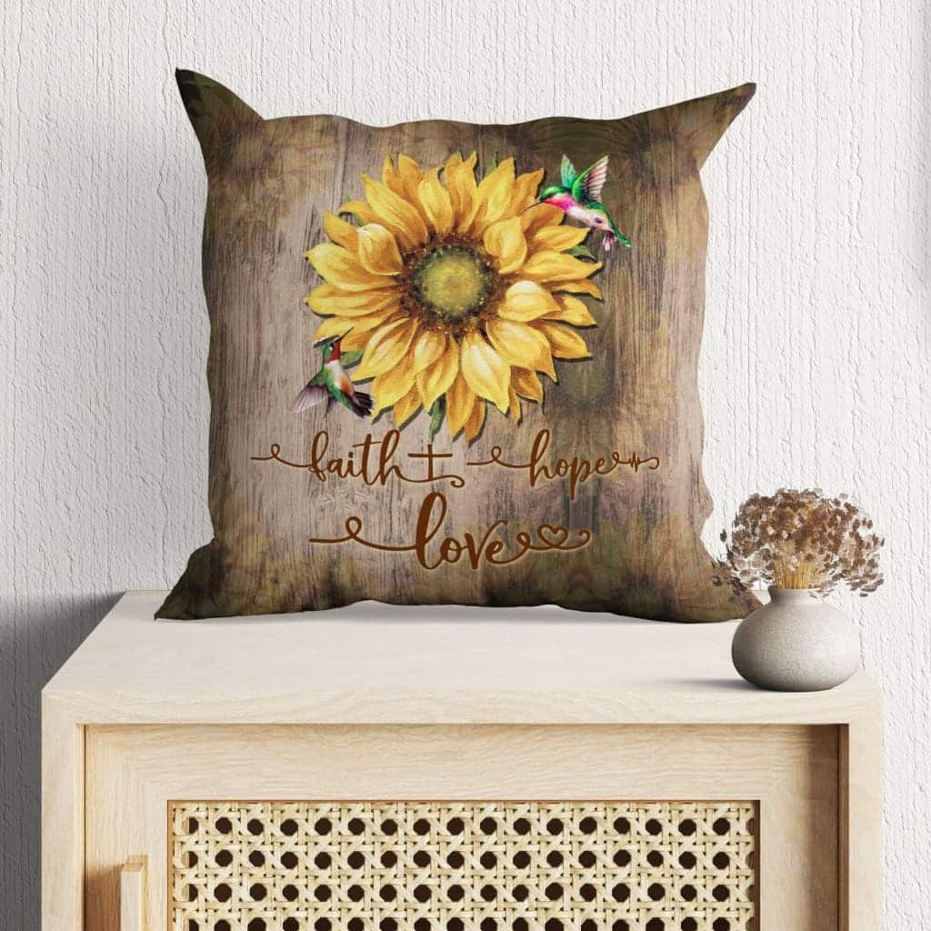 Faith Hope Love Sunflowers Christian Pillow Faith Hope Love Sunflowers Christian Pillow