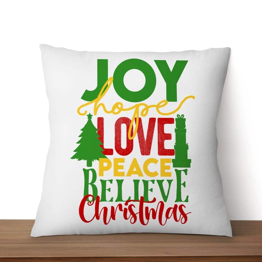 Joy Hope Love Peace Believe Christmas Pillow Joy Hope Love Peace Believe Christmas Pillow