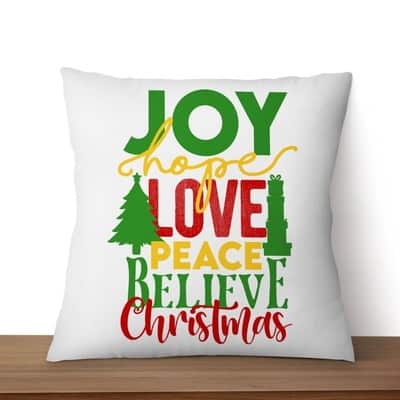Joy Hope Love Peace Believe Christmas Pillow