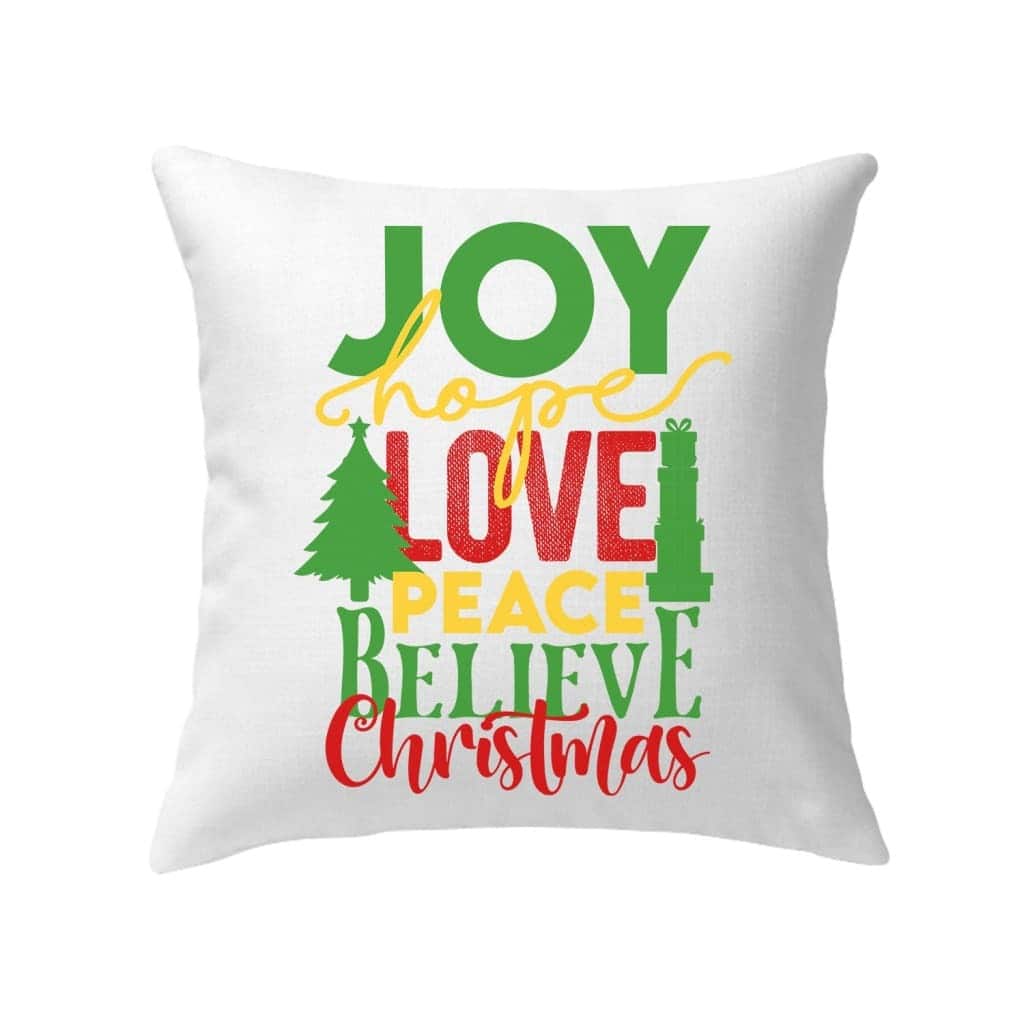 Joy Hope Love Peace Believe Christmas Pillow Joy Hope Love Peace Believe Christmas Pillow
