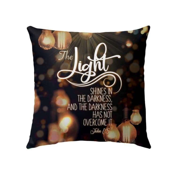 John 15 The Light Shines In The Darkness Bible Verse Pillow