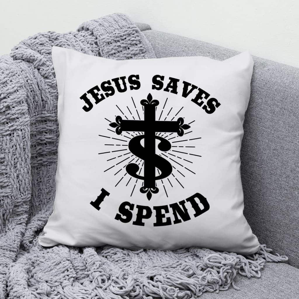 Jesus Saves I Spend Christian Cross Pillow