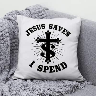 Jesus Saves I Spend Christian Cross Pillow Jesus Saves I Spend Christian Cross Pillow