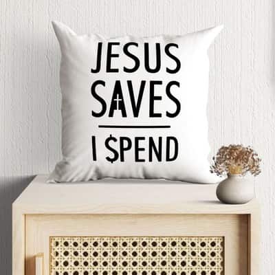 Jesuss Jesus Saves I Spend Christian Pillow Jesuss Jesus Saves I Spend Christian Pillow