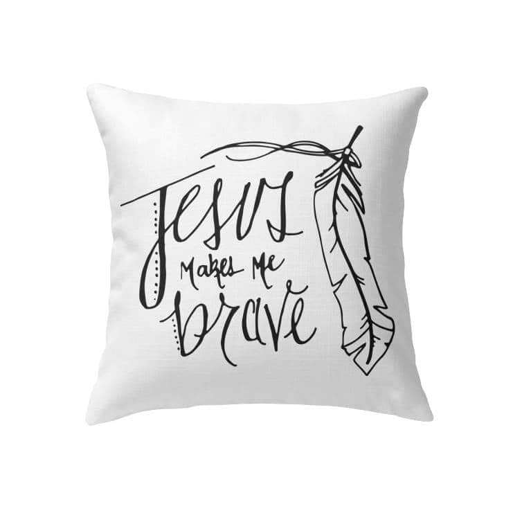 Jesus Makes Me Brave Christian Pillow Jesus Makes Me Brave Christian Pillow