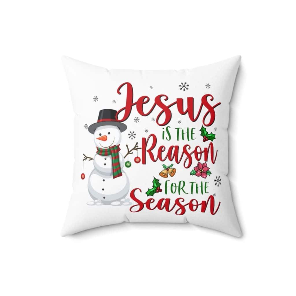Jesus Is The Reason For The Season Snowman Christmas Pillow Jesus Is The Reason For The Season Snowman Christmas Pillow