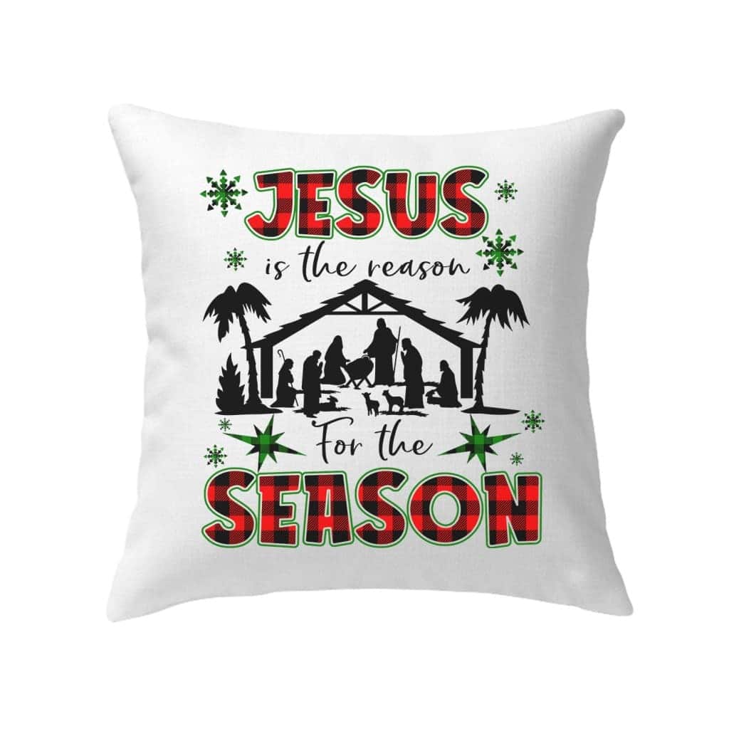 Jesus Is The Reason For The Season Christian Christmass Pillow