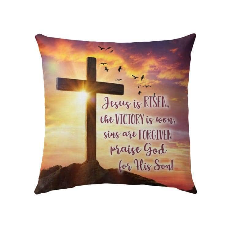 Jesus Is Risen Praise God For His Son Christian Easters Pillow Jesus Is Risen Praise God For His Son Christian Easters Pillow