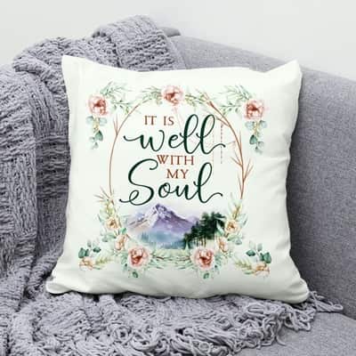 It Is Well With My Soul Floral Christian Pillow
