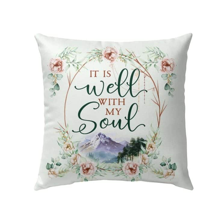 It Is Well With My Soul Floral Christian Pillow