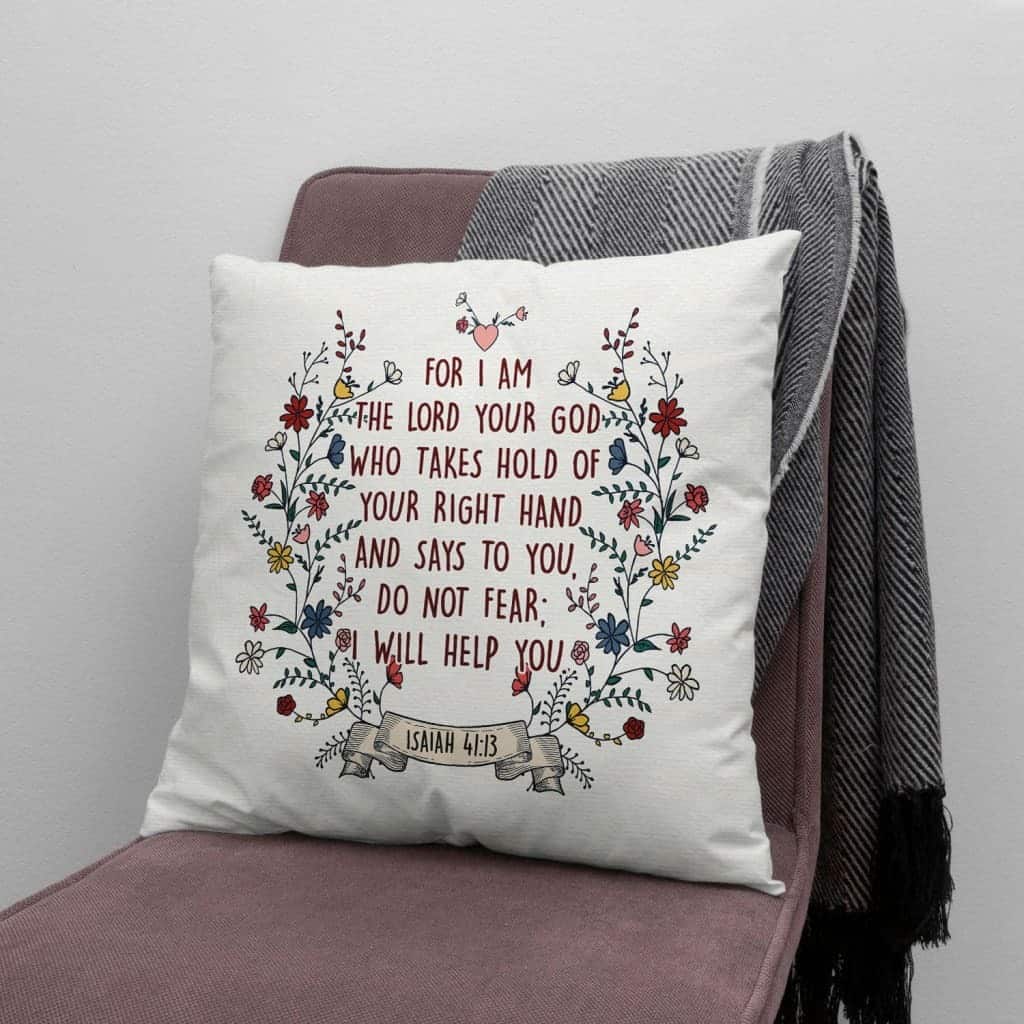 Isaiah 4113 Do Not Fear I Will Help You Bible Verse Pillow Isaiah 4113 Do Not Fear I Will Help You Bible Verse Pillow
