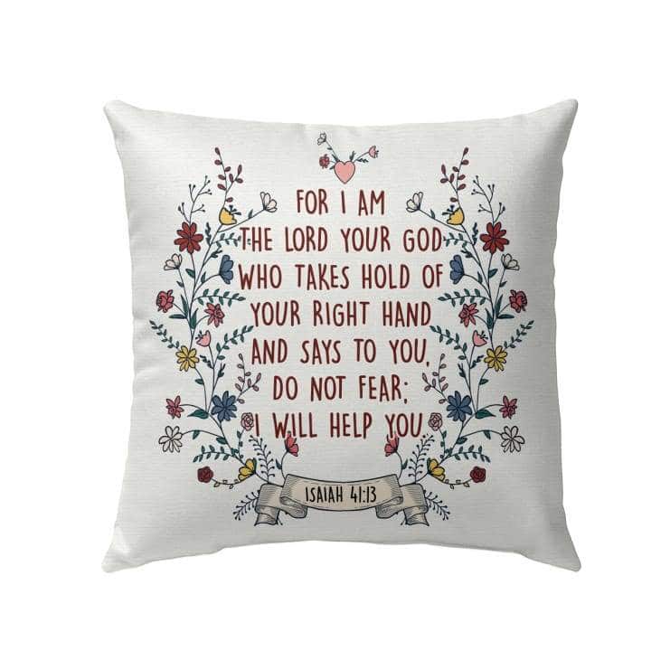 Isaiah 4113 Do Not Fear I Will Help You Bible Verse Pillow Isaiah 4113 Do Not Fear I Will Help You Bible Verse Pillow