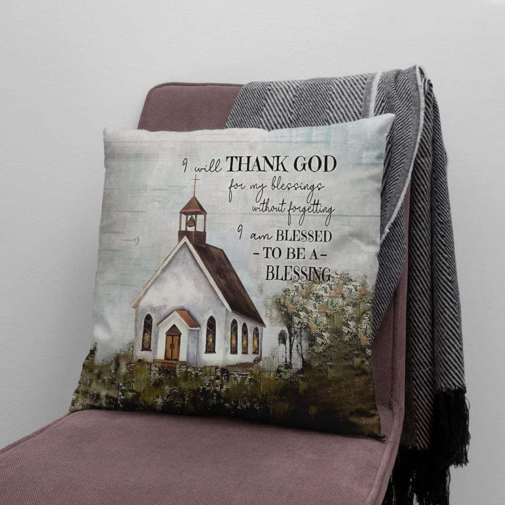 I Will Thank God Christian Church Pillow I Will Thank God Christian Church Pillow