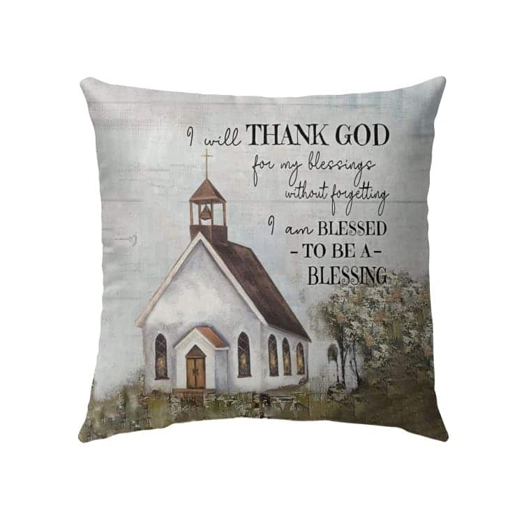 I Will Thank God Christian Church Pillow