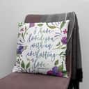 I Have Loved You With An Everlasting Love Jeremiah 313 Bible Verse Pillow I Have Loved You With An Everlasting Love Jeremiah 313 Bible Verse Pillow