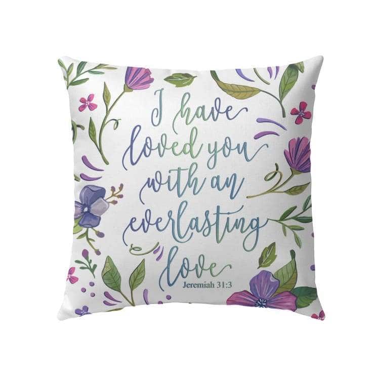 I Have Loved You With An Everlasting Love Jeremiah 313 Bible Verse Pillow