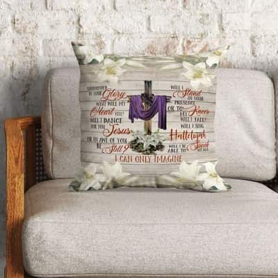 I Can Only Imagine Song Lyrics Christian Christin Pillow