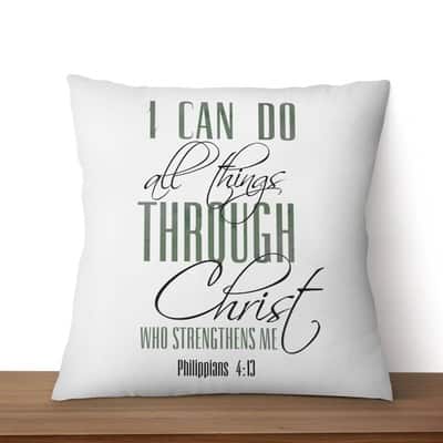 I Can Do All Things Through Christ Pillow