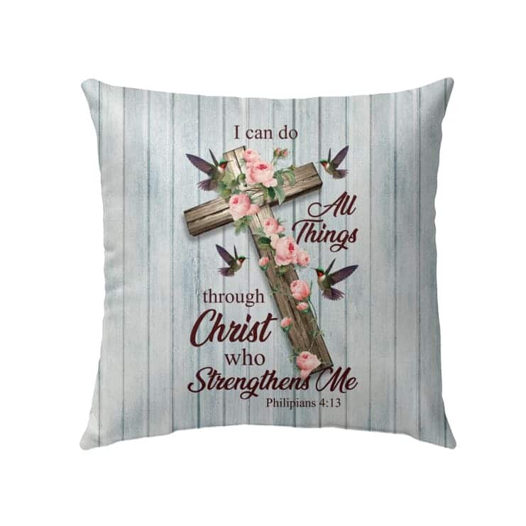 I Can Do All Things Through Christ Cross With Flowers Christian Pillow