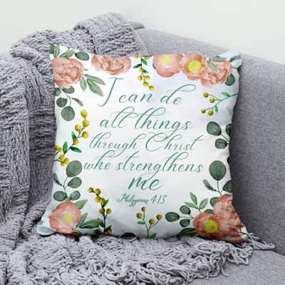 I Can Do All Things Through Christ Philippians 413 Bible Verse Religious Pillow