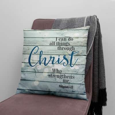 I Can Do All Things Through Christ Bible Verse Pillow