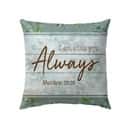 I Am With You Always Matthew 2820 Christian Bible Verses Pillow