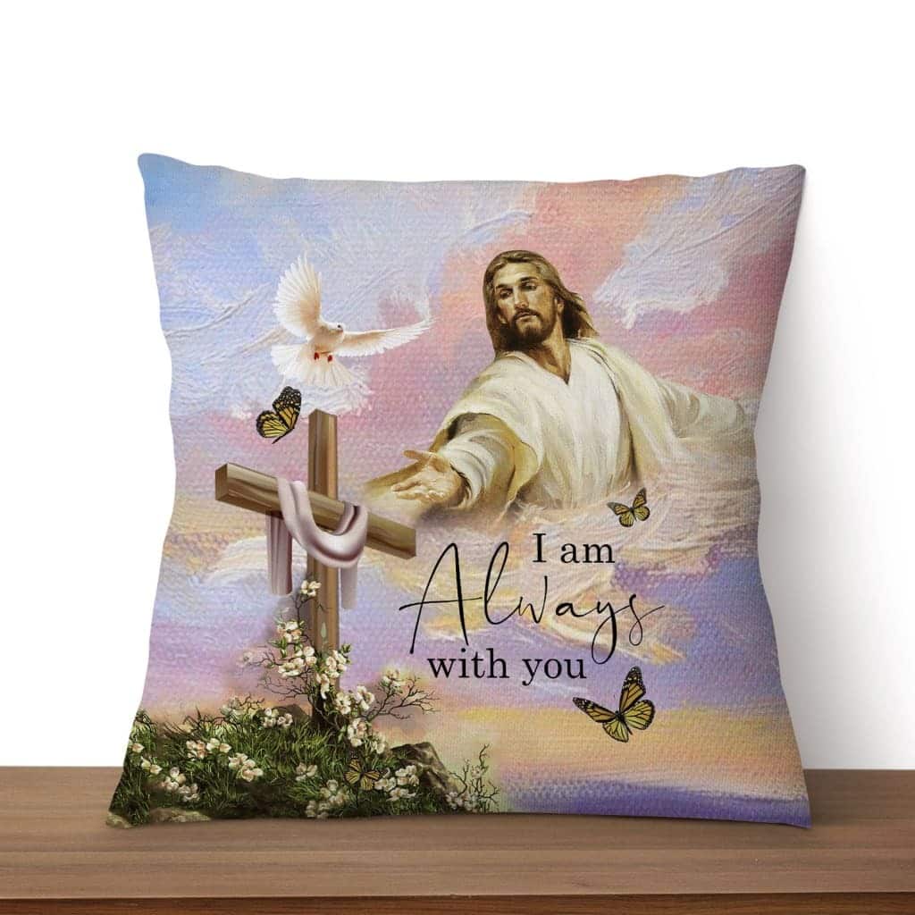 I Am With You Always Matthew 2820 Bible Verse Pillow I Am With You Always Matthew 2820 Bible Verse Pillow