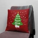 O Come Let Us Adore Him Christmas Tree Pillow O Come Let Us Adore Him Christmas Tree Pillow