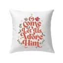 O Come Let Us Adore Him Christmas Leaf Pillow