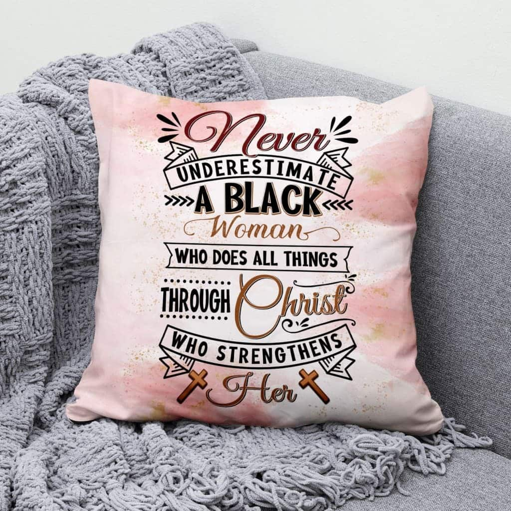 Never Underestimate A Black Woman Christians Pillow