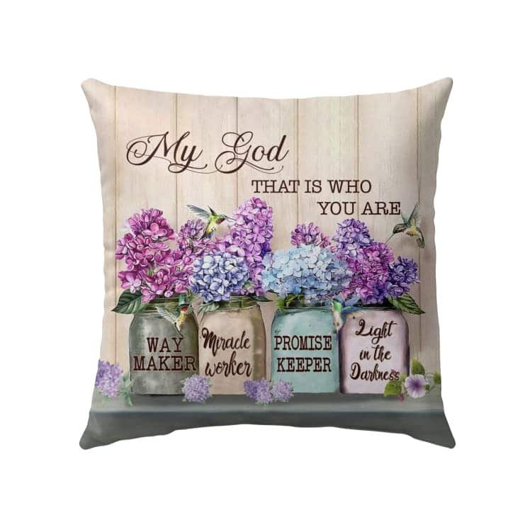 My God That Is Who You Are Christian Pillow My God That Is Who You Are Christian Pillow