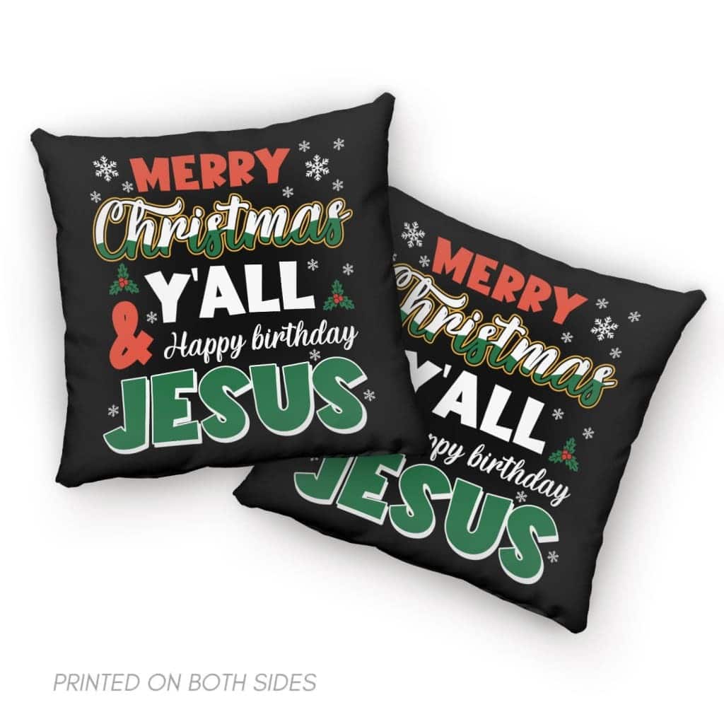 Merry Christmas Y'all Happy Birthday Jesus Pillow Merry Christmas Y'all Happy Birthday Jesus Pillow