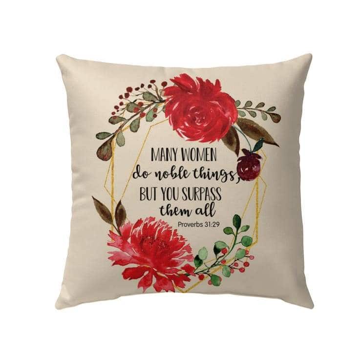 Many Women Do Noble Things Proverbs 3129 Bible Verse Pillow Many Women Do Noble Things Proverbs 3129 Bible Verse Pillow