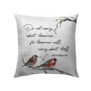 Matthew 634 Do Not Worry About Tomorrow Bible Verse Pillow Matthew 634 Do Not Worry About Tomorrow Bible Verse Pillow