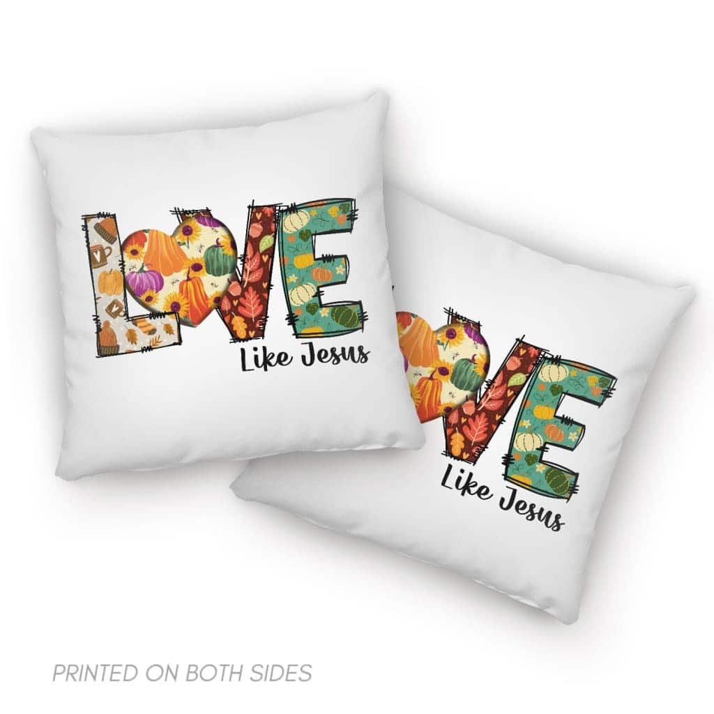 Love Like Jesus Fall Thanksgiving Christian Pillow Love Like Jesus Fall Thanksgiving Christian Pillow