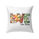 Love Like Jesus Fall Thanksgiving Christian Pillow Love Like Jesus Fall Thanksgiving Christian Pillow