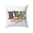 Love Came Down Luke 211 Christmas Pillow