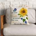 Let Your Faith Be Bigger Than Your Fear Butterfly Sunflower Christian Pillow