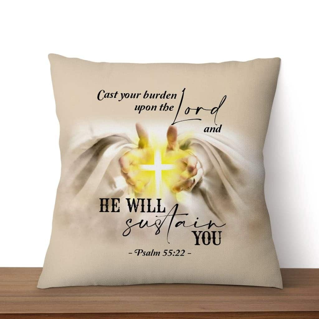 Psalm 5522 Cast Your Burden Upon The Lord Christian Pillow Psalm 5522 Cast Your Burden Upon The Lord Christian Pillow