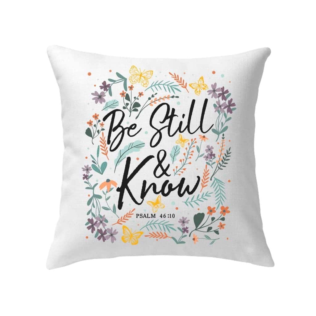 Psalm 4610 Be Still And Know Wildflowers Butterflies Christian Pillow Psalm 4610 Be Still And Know Wildflowers Butterflies Christian Pillow