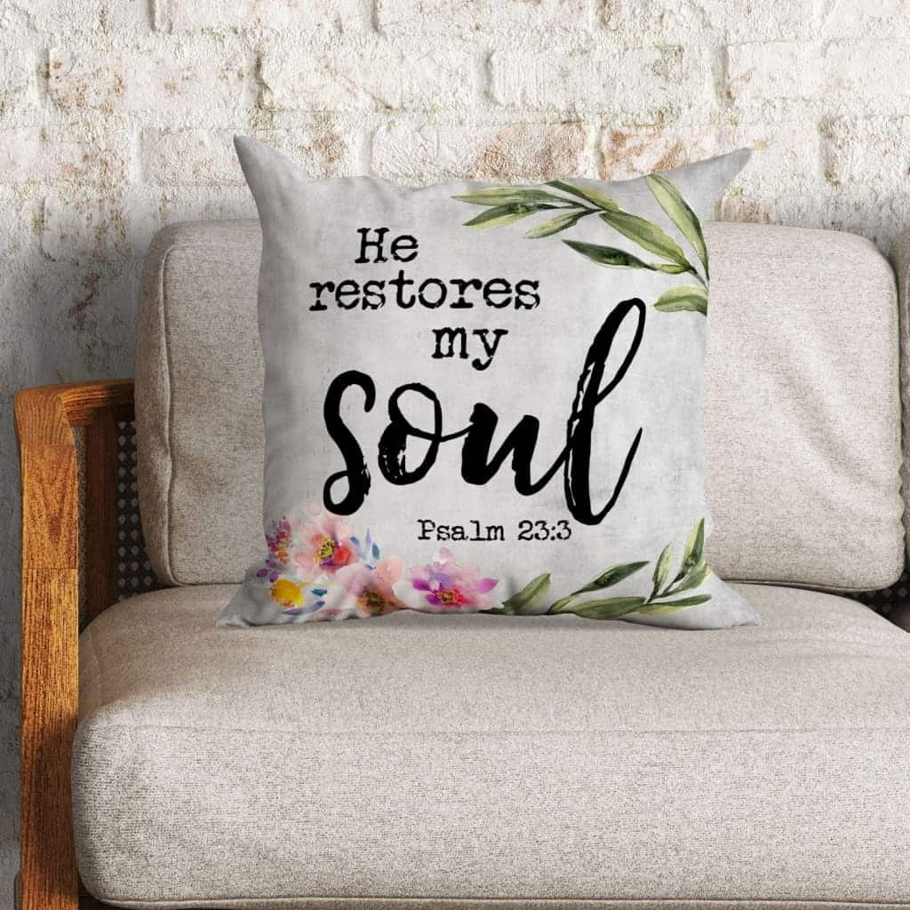 Psalm 233 He Restores My Soul Christian Pillow