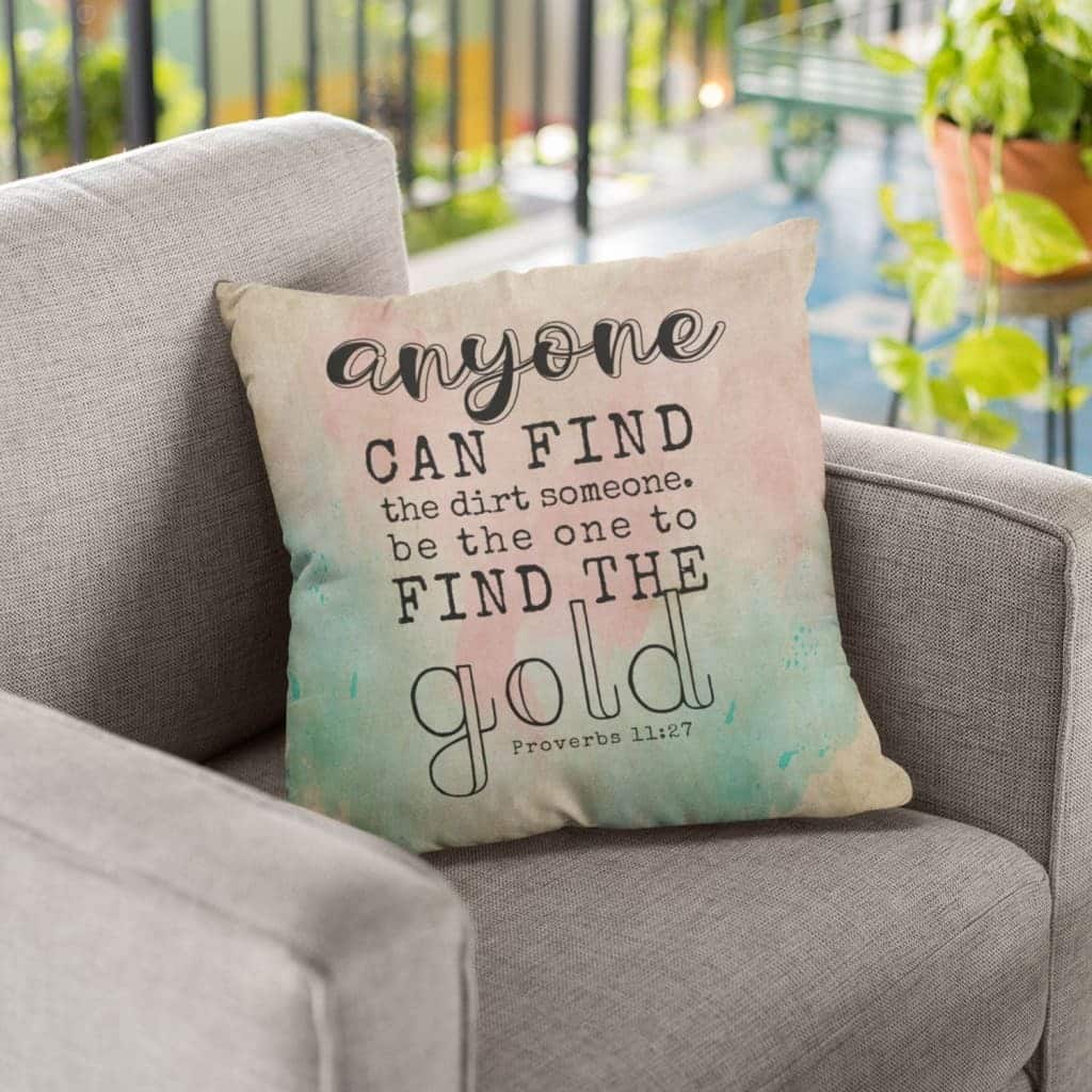 Proverbs 1127 Anyone Can Find The Dirt In Someone Bible Verse Pillow Proverbs 1127 Anyone Can Find The Dirt In Someone Bible Verse Pillow