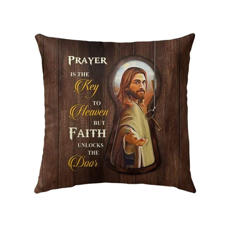 Prayer Is The Key To Heaven Christian Jesus Pillow Prayer Is The Key To Heaven Christian Jesus Pillow