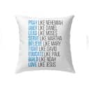 Pray Like Nehemiah Obey Like Daniel Christian Jesus Pillow