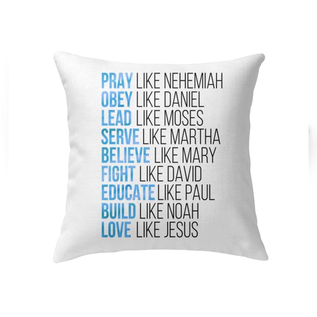Pray Like Nehemiah Obey Like Daniel Christian Jesus Pillow