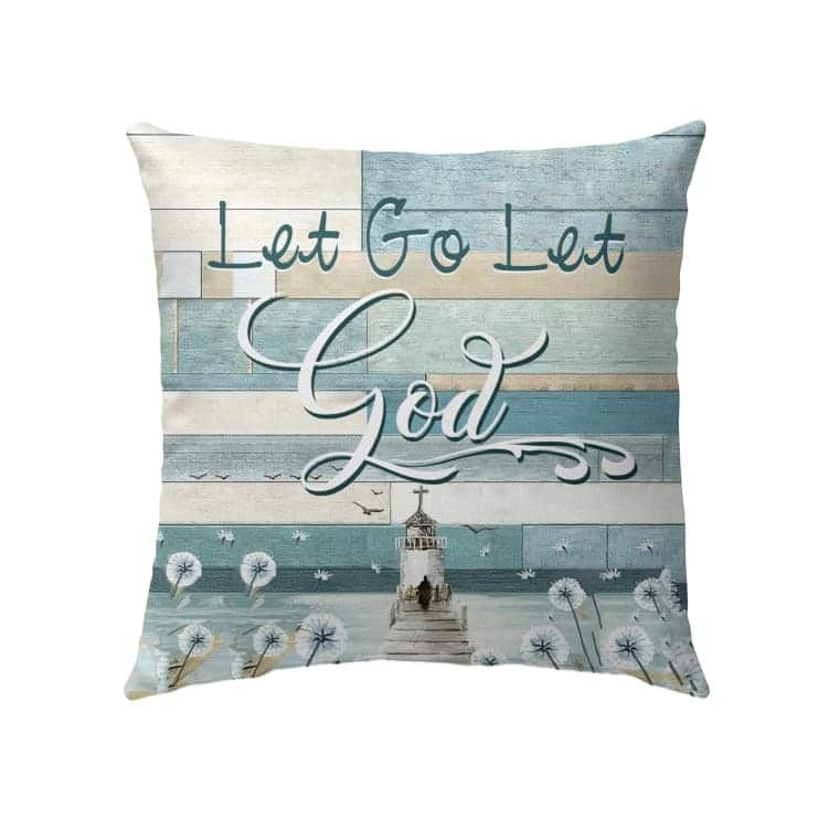 Let Go Let God Christians Jesus Faith Pillow