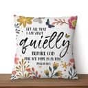 Let All That I Am Wait Quietly Before God Psalm 625 Bible Verse Pillow